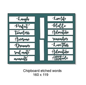 Etched words ,Chipboard 160 x 119, Min buy 3